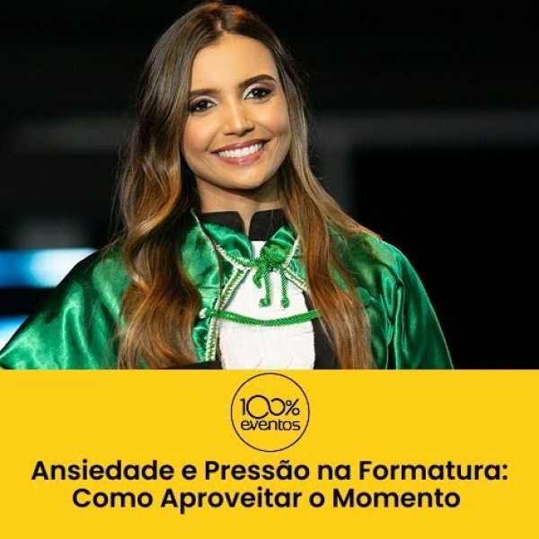 Ansiedade e Pressão na Formatura - Como Aproveitar o Momento Sem Se Sobrecarregar