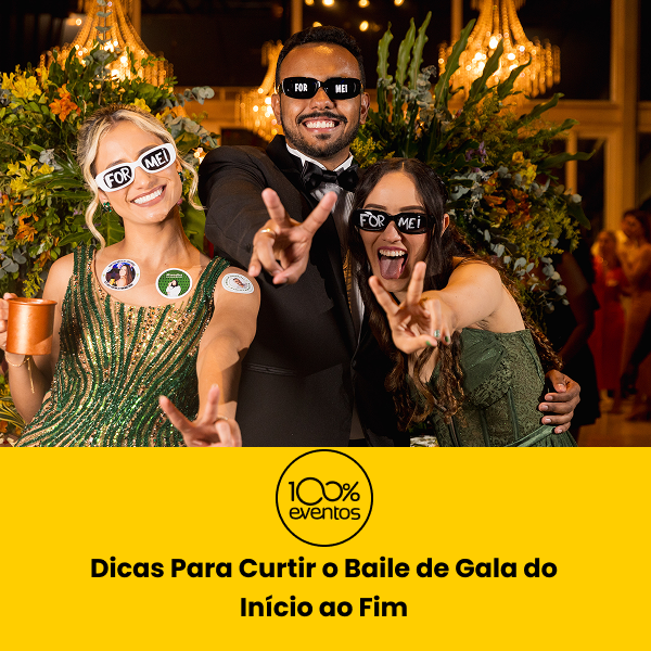 Dicas Para Curtir o Baile de Gala do Início ao Fim