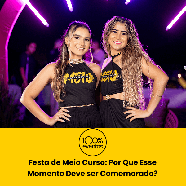 Festa de Meio Curso: Por Que Esse Momento Deve ser Comemorado?