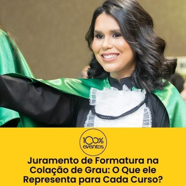 Juramento de Formatura na Colação de Grau: O Que ele Representa para Cada Curso?