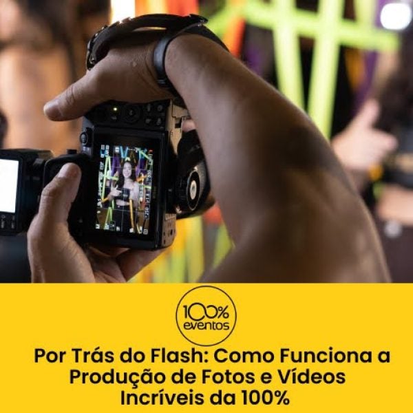 Por Trás do Flash: Como Funciona a Produção de Fotos e Vídeos Incríveis da 100%